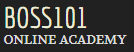 BOSS 101: Online Academy